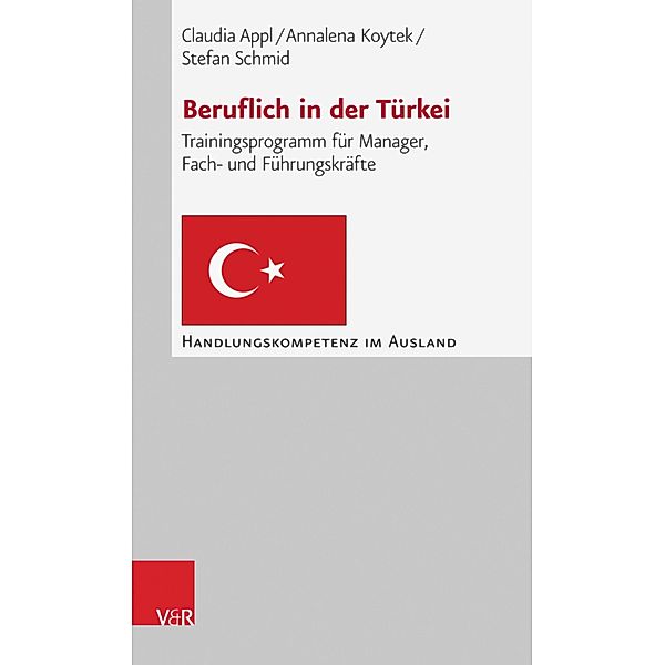 Beruflich in der Türkei / Handlungskompetenz im Ausland, Claudia Appl, Annalena Koytek, Stefan Schmid