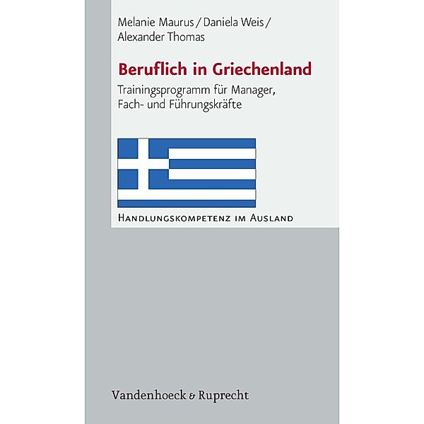 Beruflich in Griechenland / Handlungskompetenz im Ausland, Melanie Maurus, Daniela Weis, Alexander Thomas