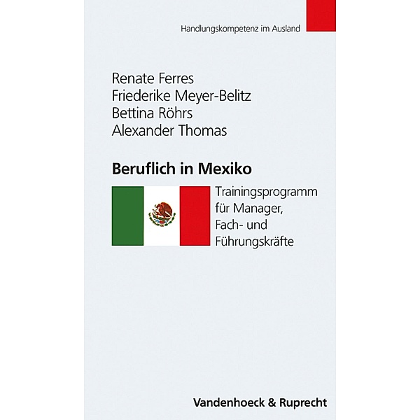 Beruflich in Mexiko / Handlungskompetenz im Ausland, Renate Ferres, Friederike Meyer-Belitz, Bettina Röhrs