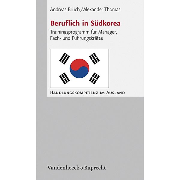 Beruflich in Südkorea / Handlungskompetenz im Ausland, Andreas Brüch, Alexander Thomas