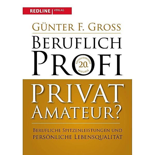 Beruflich Profi, privat Amateur?, Günter F. Gross