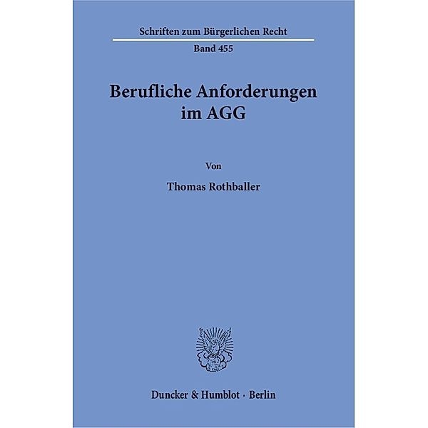 Berufliche Anforderungen im AGG, Thomas Rothballer