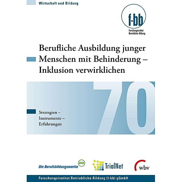 Berufliche Ausbildung junger Menschen mit Behinderung - Inklusion verwirklichen / Wirtschaft und Bildung Bd.70