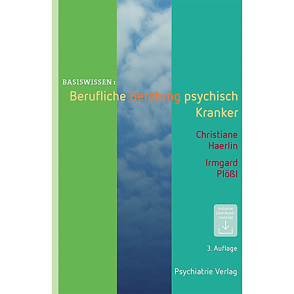 Berufliche Beratung psychisch Kranker, Christiane Haerlin, Irmgard Plössl