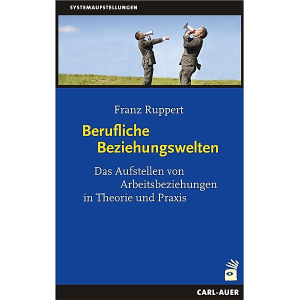 Berufliche Beziehungswelten, Franz Ruppert