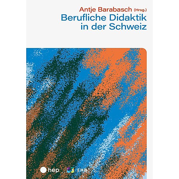 Berufliche Didaktik in der Schweiz (E-Book), Antje Barabasch