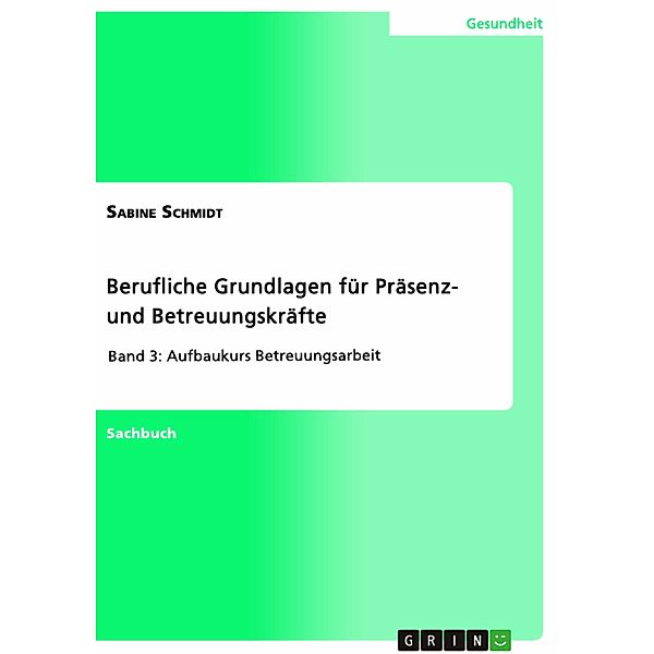 Berufliche Grundlagen für Präsenz- und Betreuungskräfte, Sabine Schmidt