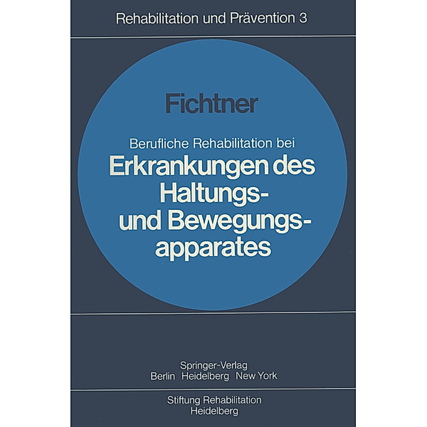 Berufliche Rehabilitation bei Erkrankungen des Haltungs- und Bewegungsapparates, Hans J. Fichtner