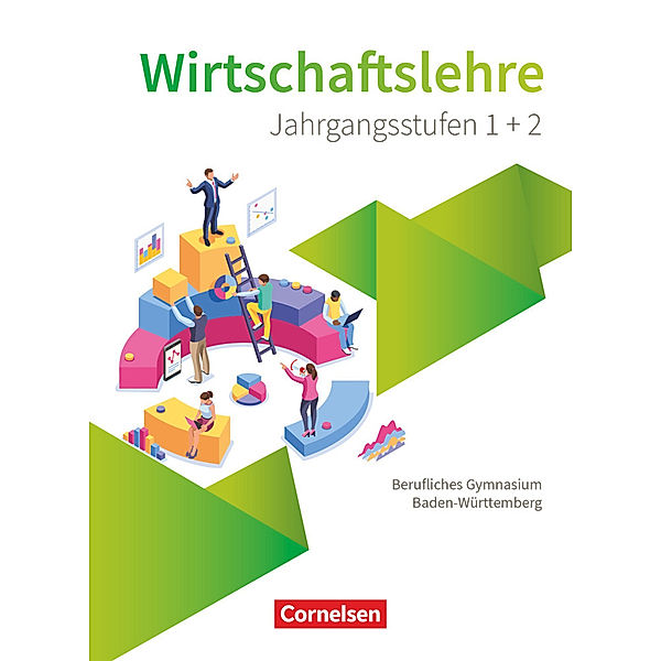 Berufliches Gymnasium Baden-Württemberg - Wirtschaftslehre - Ausgabe 2021 - Oberstufe, Jürgen Kochendörfer