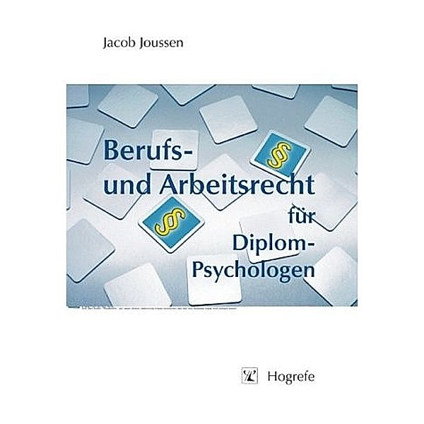 Berufs- und Arbeitsrecht für Diplom-Psychologen, Jacob Joussen
