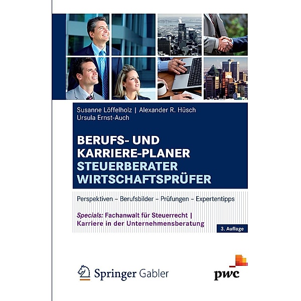 Berufs- und Karriere-Planer Steuerberater | Wirtschaftsprüfer, Susanne Löffelholz, Alexander Hüsch, Ursula Ernst-Auch