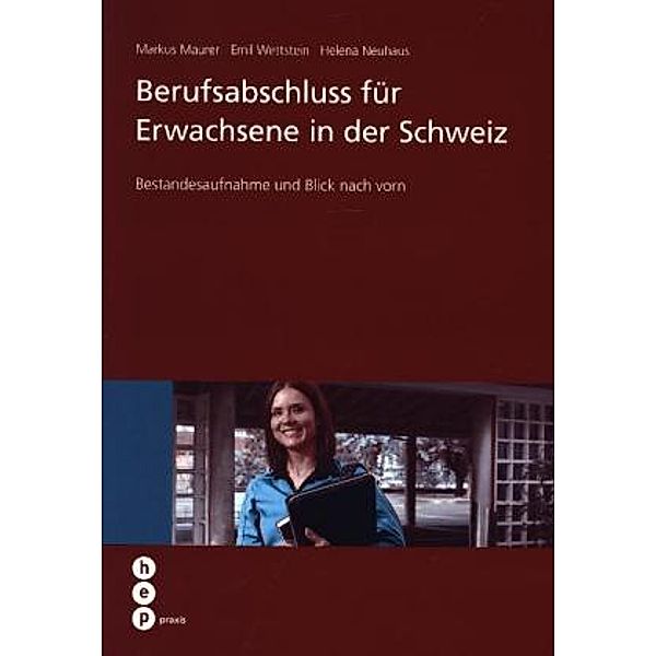 Berufsabschluss für Erwachsene in der Schweiz, Markus Maurer, Emil Wettstein, Helena Neuhaus