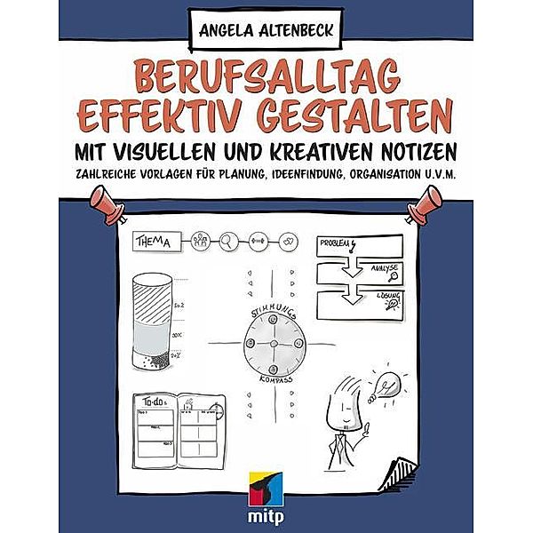 Berufsalltag effektiv gestalten mit visuellen und kreativen Notizen, Angela Altenbeck