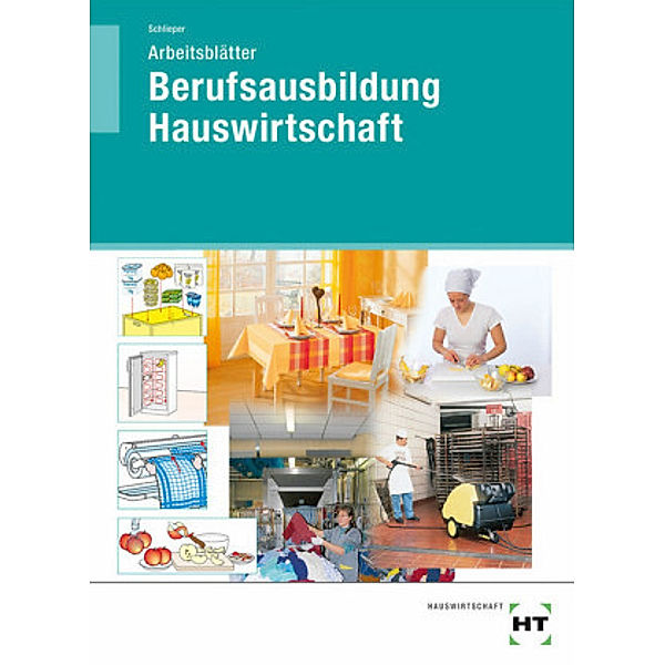 Berufsausbildung Hauswirtschaft, Arbeitsblätter, Cornelia A. Schlieper