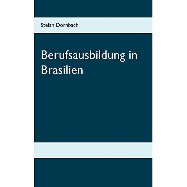 Berufsausbildung in Brasilien, Stefan Dornbach