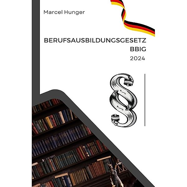 Berufsausbildungsgesetz 2024, Marcel Hunger