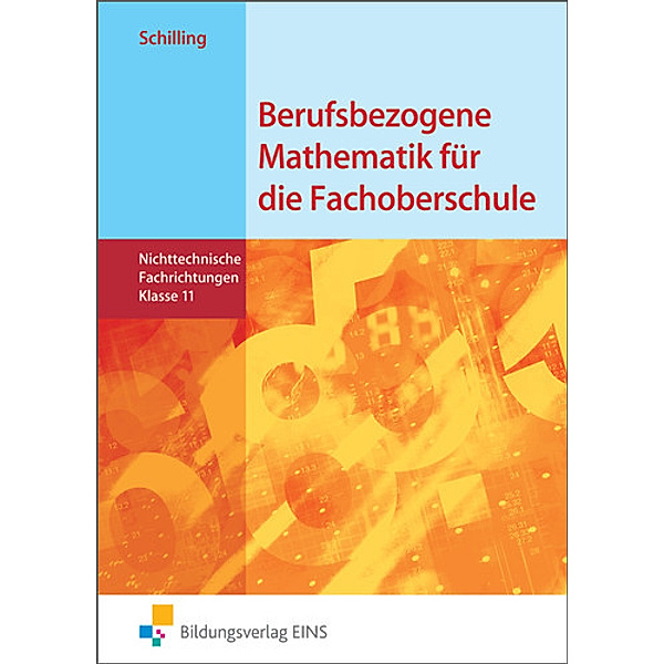 Berufsbezogene Mathematik für die Fachoberschule Niedersachsen -nichttechnische Fachrichtungen, Klaus Schilling