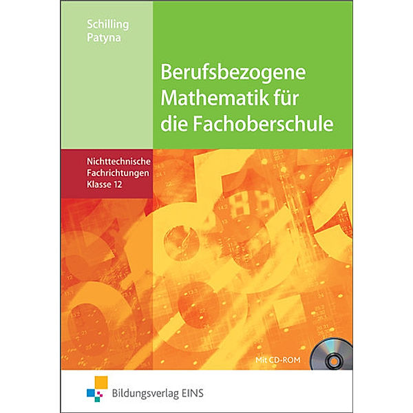 Berufsbezogene Mathematik für die Fachoberschule Niedersachsen -nichttechnische Fachrichtungen, Klaus Schilling, Marion Patyna