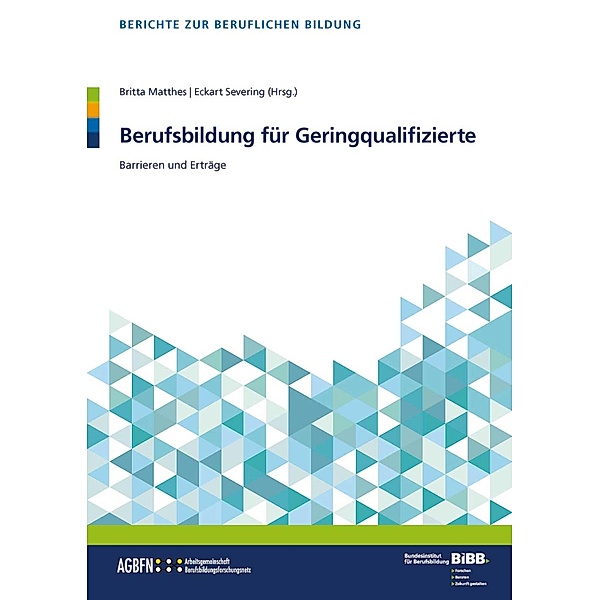 Berufsbildung für Geringqualifizierte / Berichte zur beruflichen Bildung Bd.62