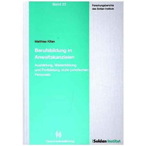 Berufsbildung in Anwaltskanzleien: Eine empirische Studie der Aus-, Weiter- und Fortbildung nicht-anwaltichen Personals, Matthias Kilian