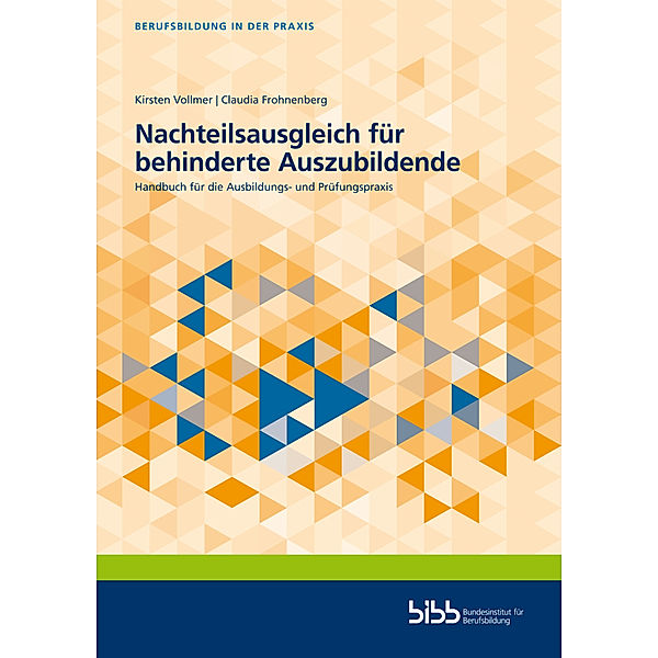 Berufsbildung in der Praxis / Nachteilsausgleich für behinderte Auszubildende, Kirsten Vollmer, Claudia Frohnenberg