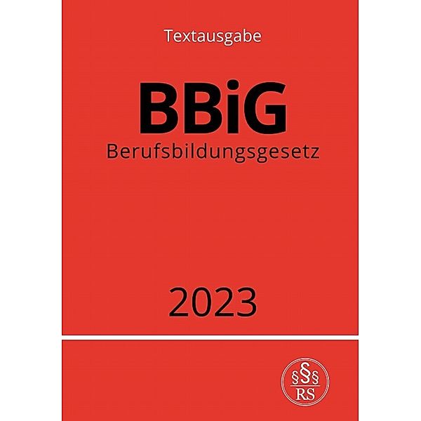 Berufsbildungsgesetz - BBiG 2023, Ronny Studier