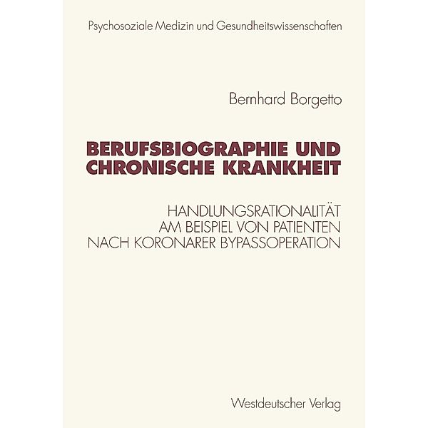 Berufsbiographie und chronische Krankheit / Psycholsoziale Medizin und Gesundheitswissenschaften, Bernhard Borgetto