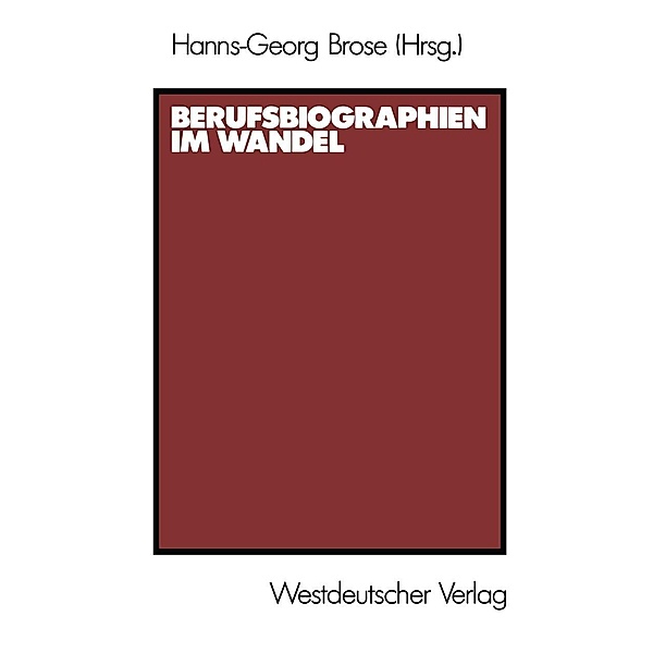 Berufsbiographien im Wandel, Hanns-Georg Brose