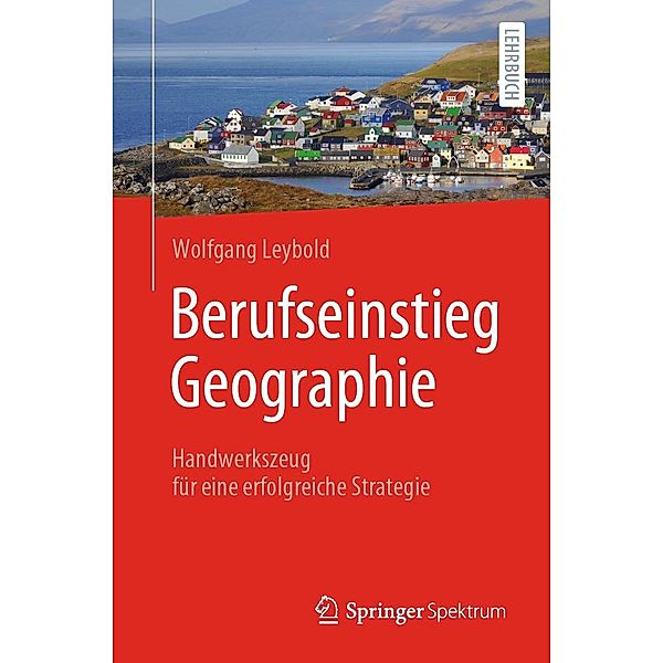 Berufseinstieg Geographie, Wolfgang Leybold
