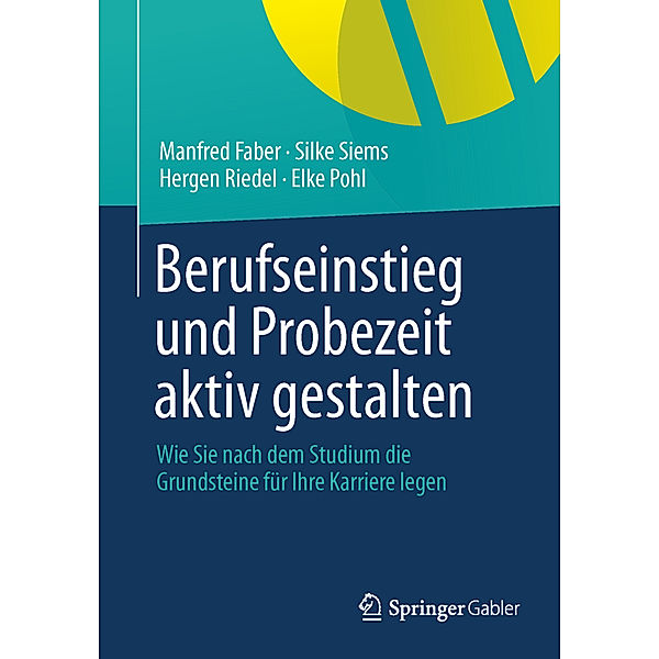 Berufseinstieg und Probezeit aktiv gestalten, Manfred Faber, Silke Siems, Hergen Riedel, Elke Pohl