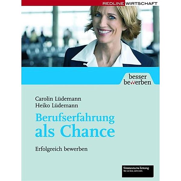 Berufserfahrung als Chance / Besser bewerben, Heiko Lüdemann, Carolin Lüdemann