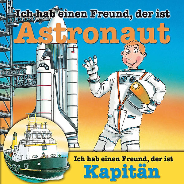 Berufserie - 5 - Berufeserie 5: Ich hab einen Freund, der ist Astronaut / Kapitän, Ralf Butschkow, Susanne Schürmann