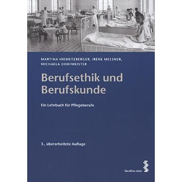 Berufsethik und Berufskunde, Martina Hiemetzberger, Irene Messner, Michaela Dorfmeister