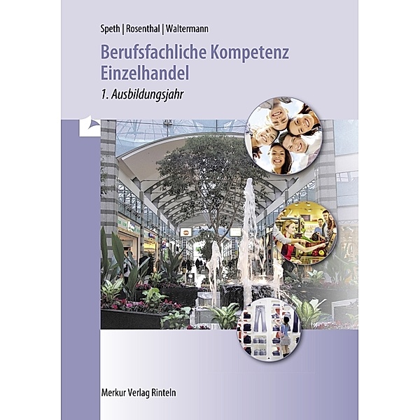 Berufsfachliche Kompetenz Einzelhandel - 1. Ausbildungsjahr, Hermann Speth, Tatjana Rosenthal, Aloys Waltermann