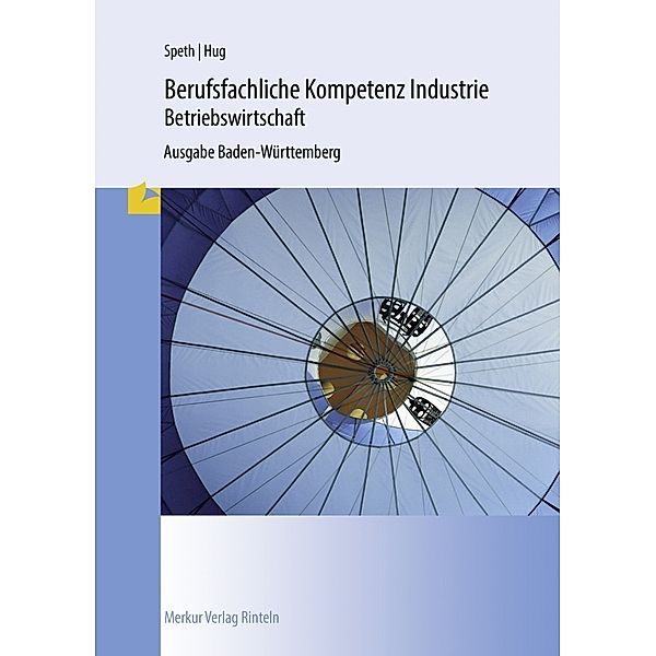 Berufsfachliche Kompetenz Industrie - Betriebswirtschaft, Hermann Speth, Hartmut Hug