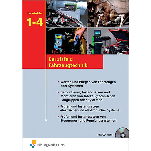 Berufsfeld Fahrzeugtechnik, Lernfelder 1-4, m. 2 CD-ROMs, Wilfried Staudt