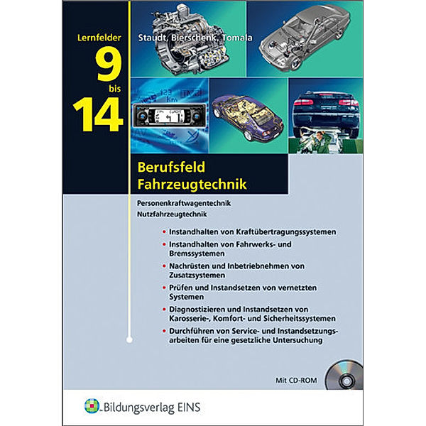 Berufsfeld Fahrzeugtechnik, Lernfelder 9-14, m. CD-ROM, Wilfried Staudt, Klaus Bierschenk, Reinhard Tomala