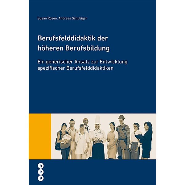 Berufsfelddidaktik der höheren Berufsbildung, Andreas Schubiger, Susan Rosen