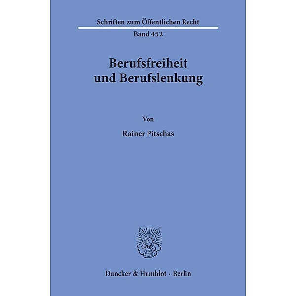 Berufsfreiheit und Berufslenkung., Rainer Pitschas
