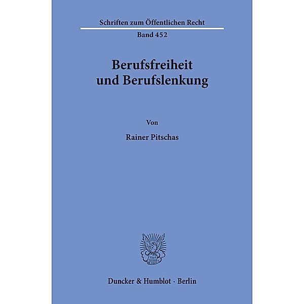 Berufsfreiheit und Berufslenkung., Rainer Pitschas