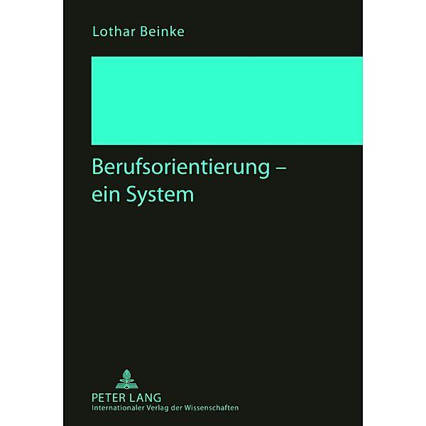 Berufsorientierung - ein System, Lothar Beinke