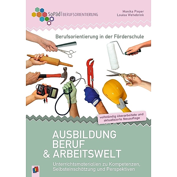 Berufsorientierung in der Förderschule - Ausbildung, Beruf und Arbeitswelt, Monika Pieper, Louisa Wehebrink
