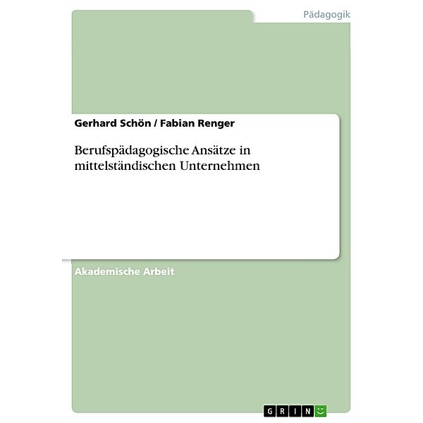 Berufspädagogische Ansätze in mittelständischen Unternehmen, Gerhard Schön, Fabian Renger