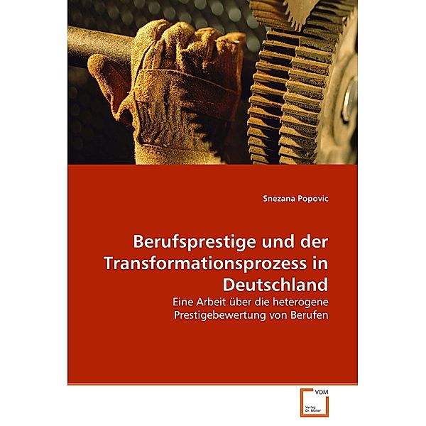 Berufsprestige und der Transformationsprozess in Deutschland, Snezana Popovic