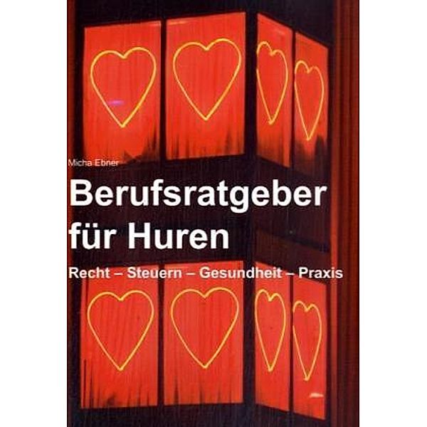 Berufsratgeber für Huren, Micha Ebner