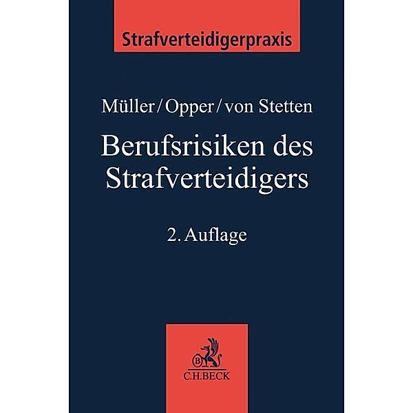 Berufsrisiken des Strafverteidigers, Eckhart Müller, Florian Opper, Annette von Stetten