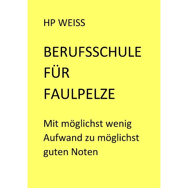 Berufsschule für Faulpelze, Hanspeter Weiss