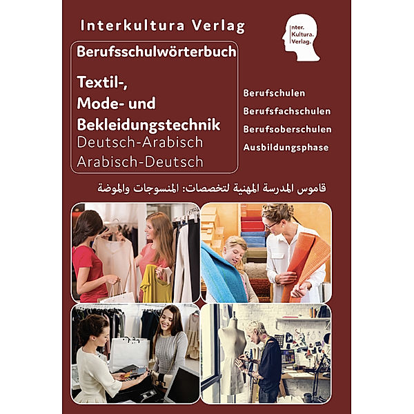 Berufsschulwörterbuch Deutsch-Arabisch / Interkultura Berufsschulwörterbuch für Textil-, Mode- und Bekleidungstechnik, Interkultura Verlag