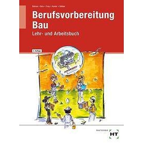 Berufsvorbereitung Bau, Balder Batran, Nadine Brix, Volker Frey, Romy Karier, Klaus Dr. Köhler