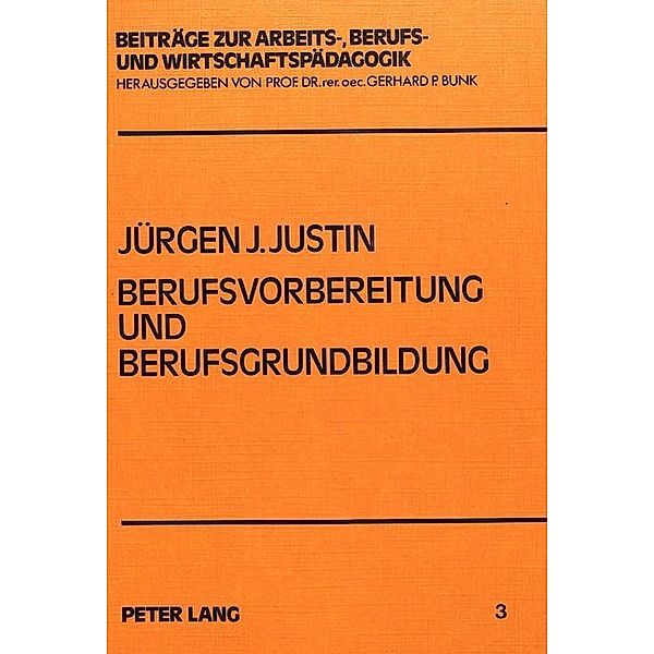 Berufsvorbereitung und Berufsgrundbildung, Jurgen J. Justin